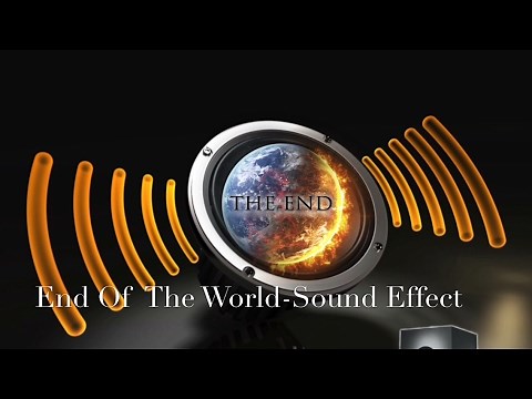 End Of The World-Sound Effect