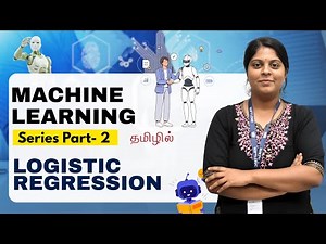 Machine Learning Series in Tamil Part 2 | Logistic Regression Algorithm (Theory + Coding)