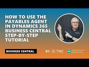 How to Use the Payables Agent in Dynamics 365 Business Central | Step-by-Step Tutorial