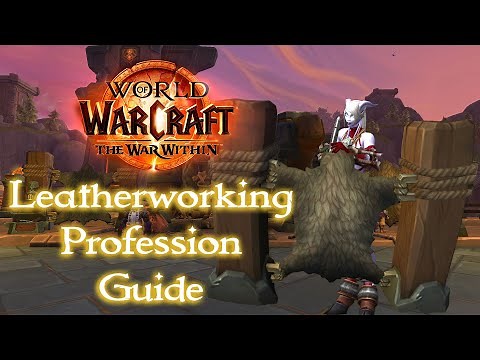 The War Within Leatherworking Profession Guide - Leveling, Treasures and More