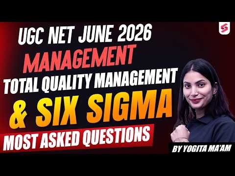 UGC NET Management Paper 2 | UGC NET Management TQM + Six Sigma Most Asked Questions | By Yogita