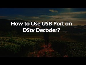 How to Use USB Port on DStv Decoder?