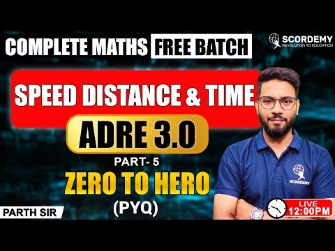 Speed, Distance & Time | ADRE 3.0 Part - 5 | Complete Maths Free Batch | Zero to Hero