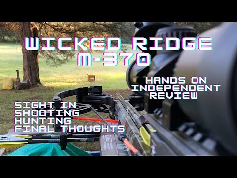 Wicked Ridge M-370 Crossbow - Independent Hands on Review, Sighting, Shooting and Hunting
