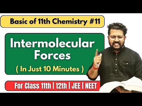 Intermolecular Forces | States of Matter | Basic of Class 11 Chemistry| JEE | NEET