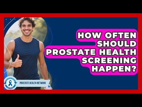 How Often Should Prostate Health Screening Happen? - Prostate Health Network