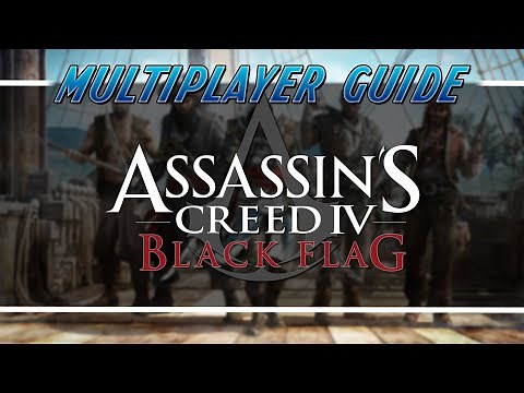 Multiplayer Guide | Assassin's Creed 4 Black Flag