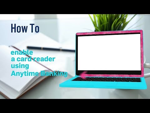How to enable a card reader using Anytime Banking | Ulster Bank