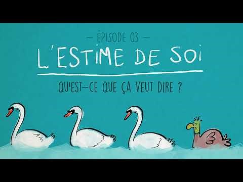 L'estime de soi | Episode 3