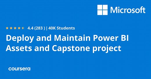 Deploy and Maintain Power BI Assets and Capstone project