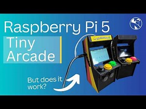 Raspberry Pi 5 Tiny Arcade machine - can the Pi handle it?