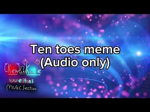 Ten toes meme(Edit audio)
