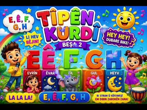 🎵 EÊFGH Kurdish Alphabet Song for Kids | Kurmanji Kids Songs 🌈 | Beşa 2
