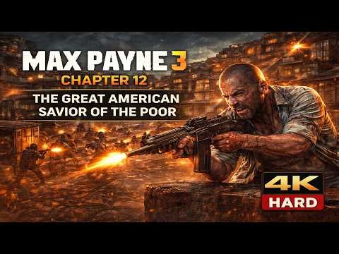 Max Payne 3 – Chapter 12: The Great American Savior of the Poor | Hard Difficulty 4K