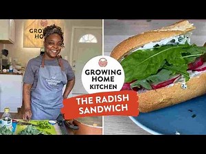 Easy & Delicious Radish Sandwich with Growing Home Kitchen