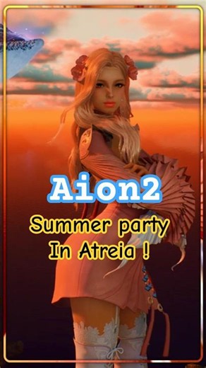 Aion 2 ✨Summer party in Atreia ✨ #gaming #aion2 #games #mmorpg #gamergirl