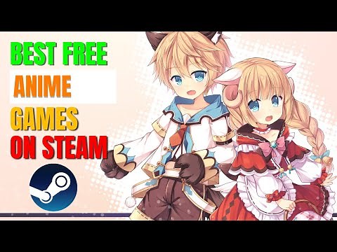 10 Best Free Anime Games On Steam 2022
