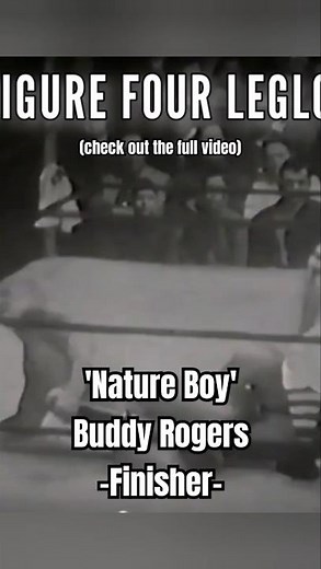 'NATURE BOY' BUDDY ROGERS - Figure 4 Leglock #finisher