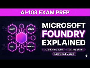 Microsoft Foundry Explained | Azure AI Apps and Agents Developer Associate | AI-103 Ultimate Course