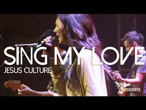 Jesus Culture - Sing My Love (subtitulado en español)