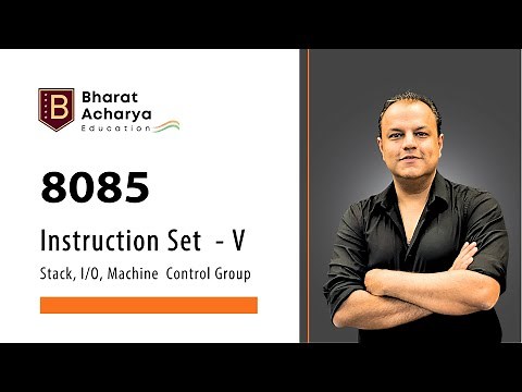 8085 | Instructions | Stack, I/O, Machine Control | Push, Pop, HLT | Microprocessor | Bharat Acharya