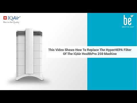 How To Replace IQAir HealthPro 250 HyperHEPA filter