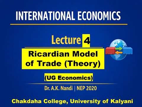Ricardian Model of Trade (Theory) | Lecture 4 | AKN | International Economics | UG NEP 2020