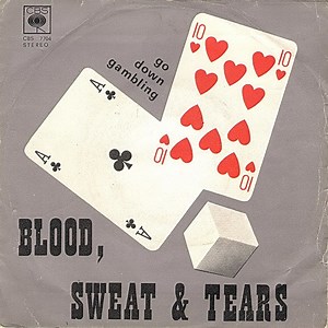 Blood, Sweat & Tears - Go Down Gambling