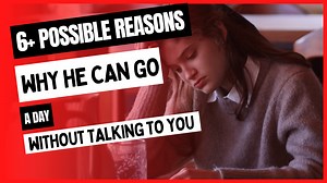 If He Can Go A Day Without Talking To You [ANSWERED]