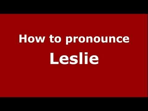 How to Pronounce Leslie - PronounceNames.com
