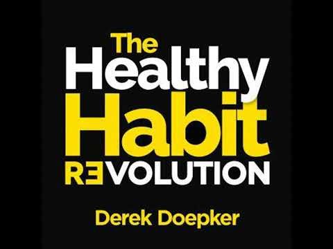 Healthy Habit Revolution: Create Better Habits in 5 Minutes a Day - Derek Doepker