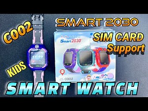 Smart watch | smart 2030 | kids smart watch | C002 | smart berry | unboxing video