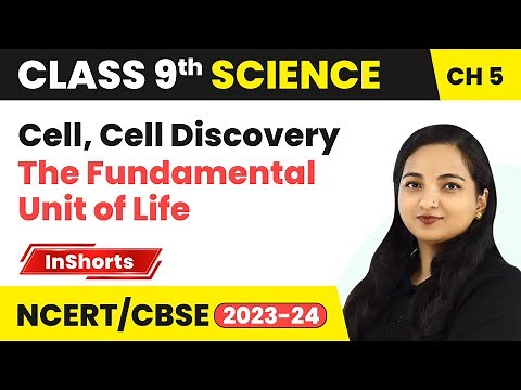 Cell, Cell Discovery | Class 9 Biology Chapter 5 | The Fundamental Unit of Life