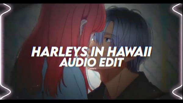 harleys in hawaii - katy perry [edit audio]