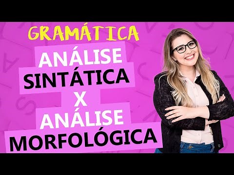 QUAL A DIFERENÇA ENTRE ANÁLISE SINTÁTICA E ANÁLISE MORFOLÓGICA? - Profa. Pamba