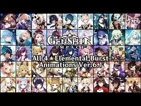 All 4 Star Characters Elemental Burst Animations - Genshin Impact (Version 6.1 Collection)