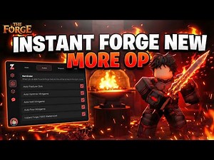 The Forge Script *NO KEY* - AUTO FORGE, AUTO FARM ORE, INSTANT KILL, PERFECT FORGE, NO LAG & More!