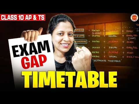 How to Use Exam Gap Days Smartly? Exam Gap Timetable| AP & TS SSC