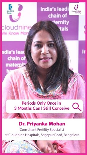 Periods Every 3 Months? Here’s How to Conceive! - Dr. Priyanka Mohan | Doctors' Circle