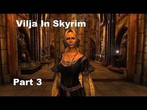 Vilja In Skyrim Walkthrough Part 3
