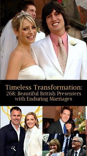 ✨ Timeless Transformation 268: Beautiful British Presenters with Their Enduring Marriages 💕