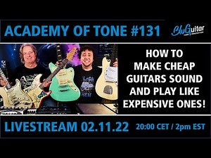 Academy Of Tone #131: how to make cheap guitars sound expensive! Thomas's top tone tips and tricks