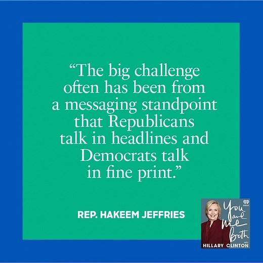 Rep. Jeffries is right! Listen to our full conversation on how to get out Democrats' message—and win in 2024—on the new season of my podcast, You and Me Both. | Hillary Clinton
