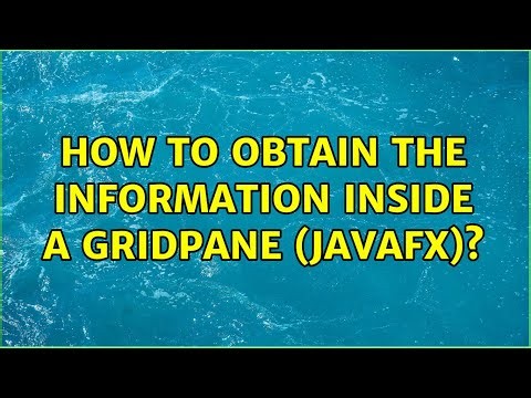 How to obtain the information inside a gridpane (javaFX)?