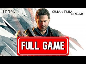 QUANTUM BREAK FULL GAME walkthrough