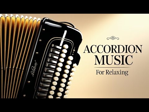Chill Accordion Music for Relaxing and Studying