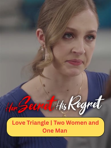 Love Triangle: Her Secret, His Regret