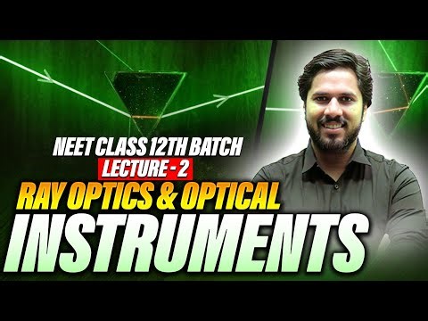 ✨ Ray Optics & Optical Instruments | Class 12 Physics | Lecture 2 | saurav Sir ✨