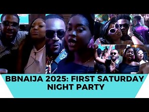 BBNAIJA 2025: FIRST SATURDAY NIGHT PARTY WITH ALL HOUSEMATES #bbnaija2025