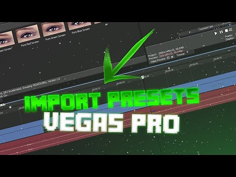 [Tutorial] How to Import Presets Into Vegas Pro (BOTH Methods) XML + sfpreset!